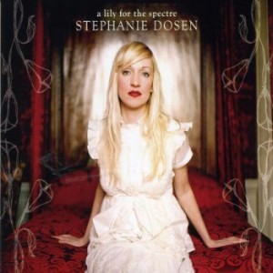 A Lily For The Spectre by Stephanie Dosen