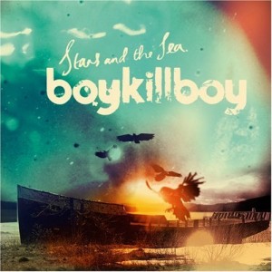 Stars and the Sea by Boy Kill Boy
